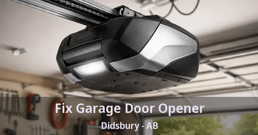 Fix Garage Door Opener Didsbury - AB