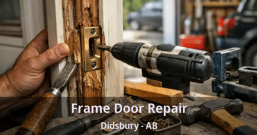 Frame Door Repair Didsbury - AB